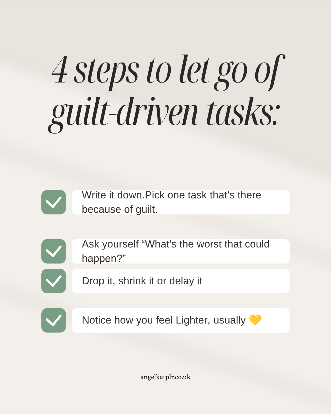 4 steps to let go of guilt-driven tasks: write it down, ask what's the worst that could happen, drop it, shrink it or delay it, notice how you feel